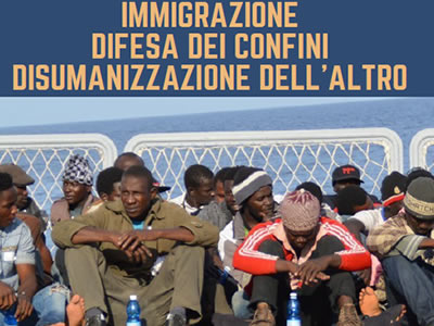 IMMIGRAZIONE DIFESA DEI CONFINI DISUMANIZZAZIONE DELL'ALTRO